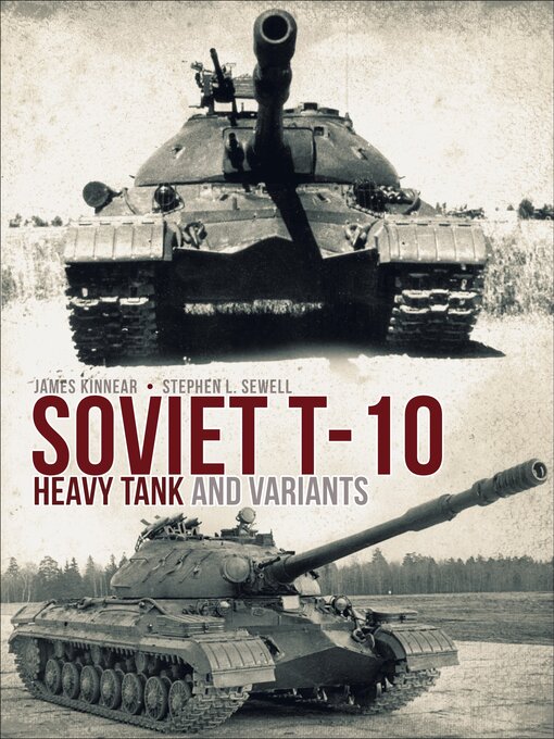 Title details for Soviet T-10 Heavy Tank and Variants by James Kinnear - Available